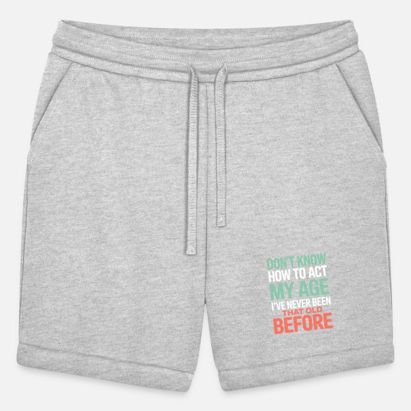 Don't Know How To Act My Age Birthday Humor