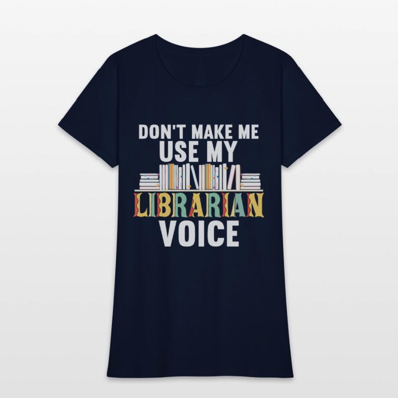 Don't Make Me Use My Librarian Voice Reading Lover