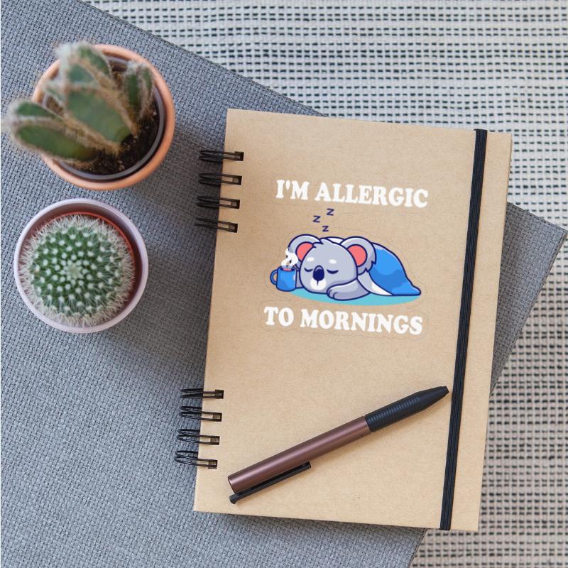 I'm Allergic To Mornings