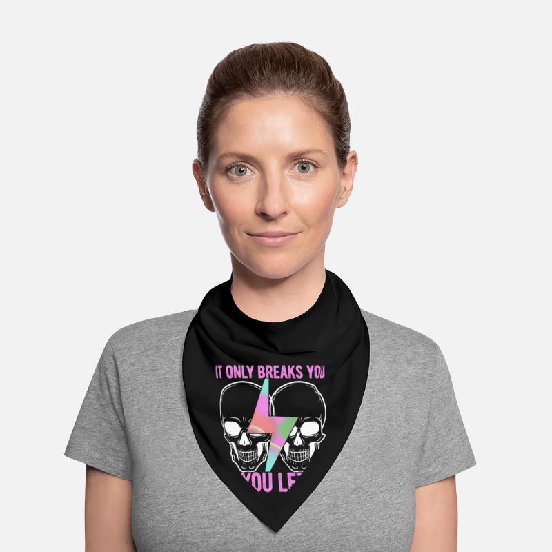 It Only Breaks You If You Let It