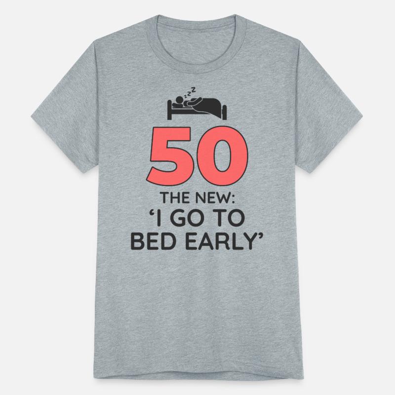 50 Go To Bed Early Funny Birthday