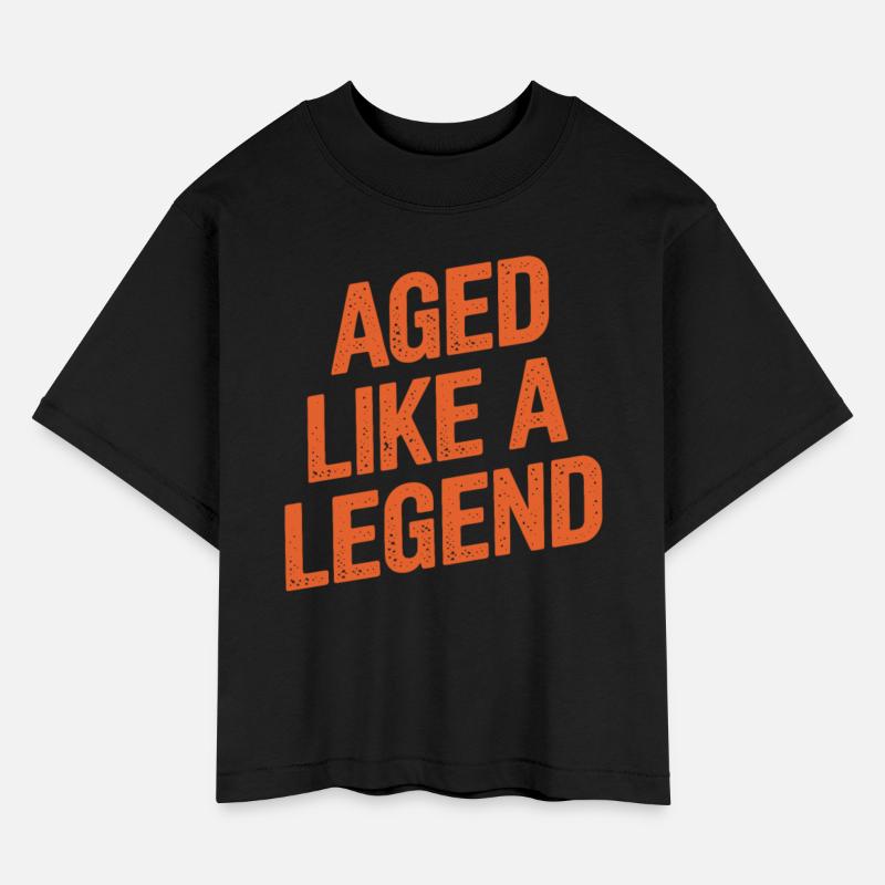 Aged Like A Legend Birthday Getting Older