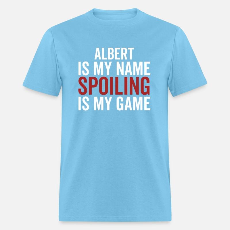 Albert is My Name Spoiling is My Game