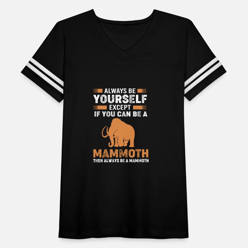 Always Be Yourself Except Vintage Woolly Mammoth