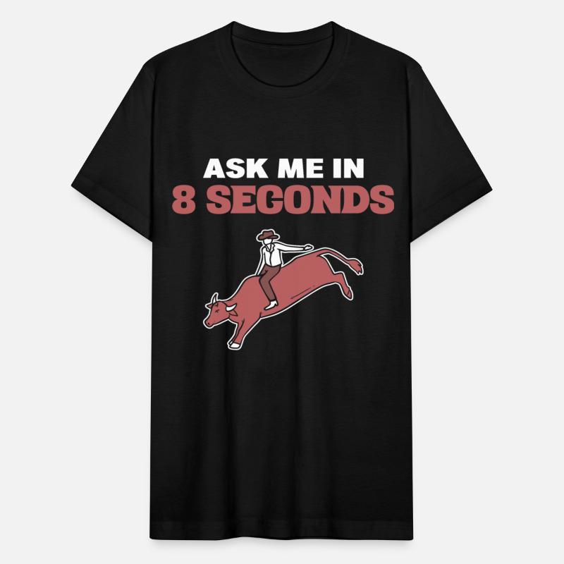 Ask Me In 8 Seconds Bull Rider