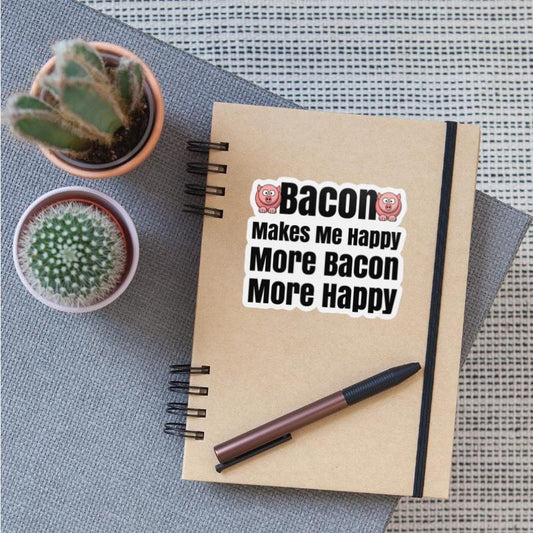 Bacon Makes Me Happy Bacon Lovers Bacon Everything