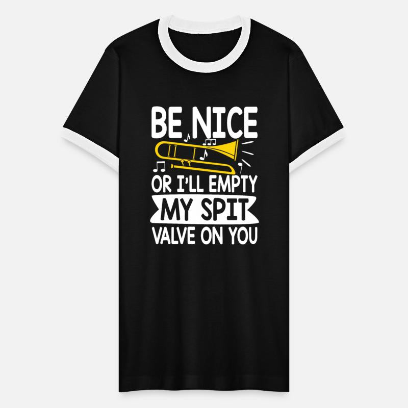 be nice or i ll empty my spit valve on you tombron