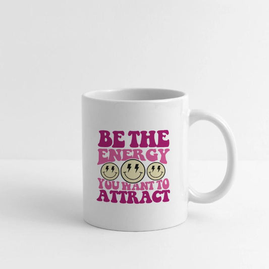Be The Energy You Want To Attract Quote