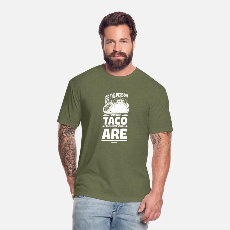 Be The Person Your Taco Thinks You Are