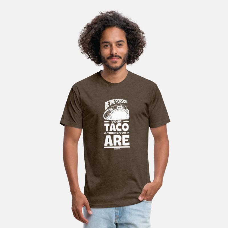Be The Person Your Taco Thinks You Are