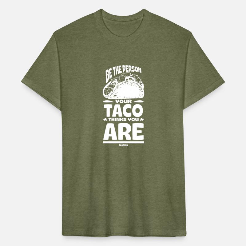 Be The Person Your Taco Thinks You Are