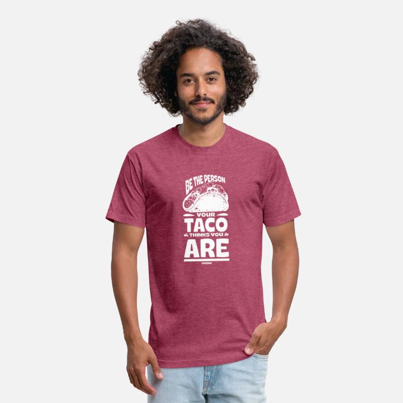 Be The Person Your Taco Thinks You Are