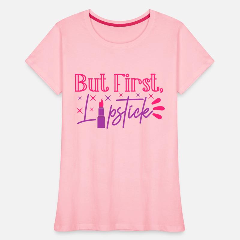 Beauty Saying But First Lipstick