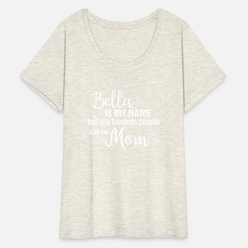 Bella Is My Name But My Favorite People Call Me