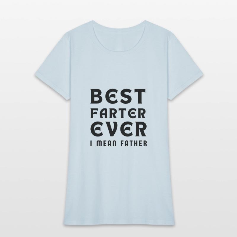Best Farter Ever I Mean Father Funny Father's Day