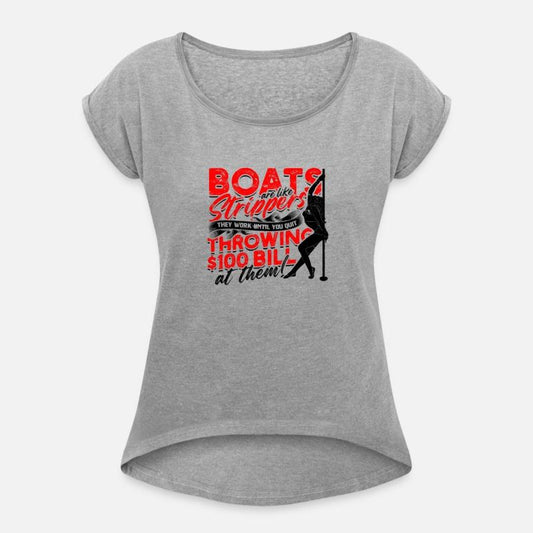 BOATS ARE LIKE STRIPPERS THEY WORK UNTIL YOU QUIT