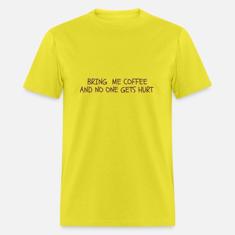 Bring me Coffee And No one Gets Hurt