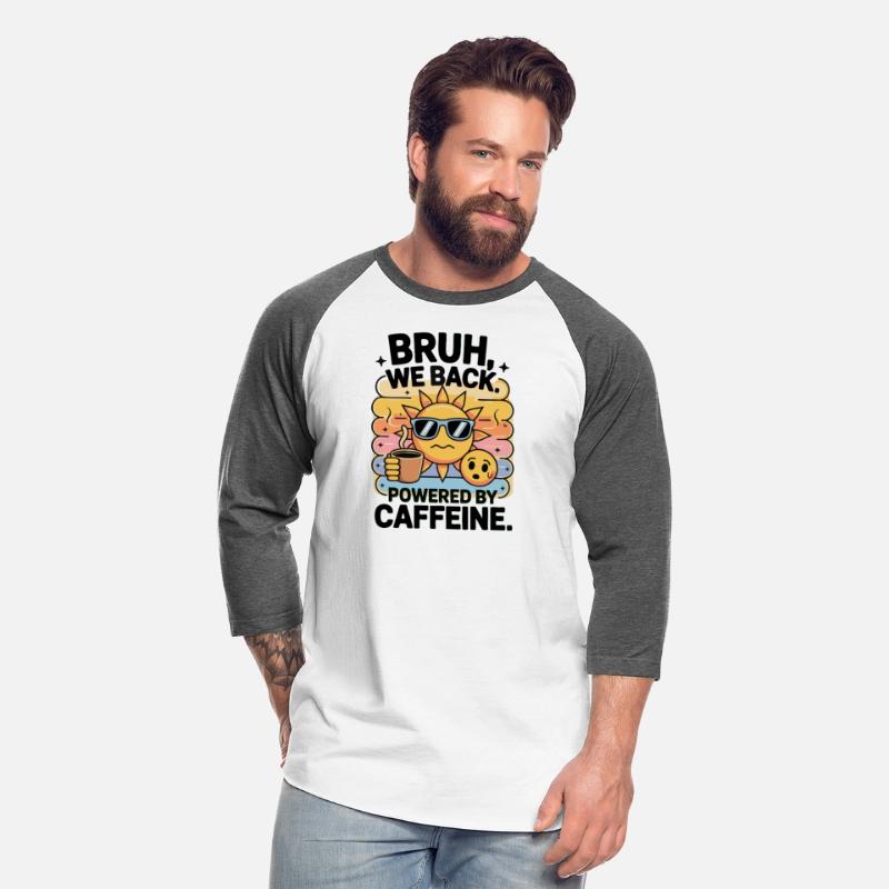 BRUH We Back Powered by Caffeine – Funny Gamer & O