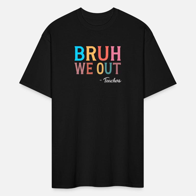 Bruh We Out Teachers Happy Last Day Of School