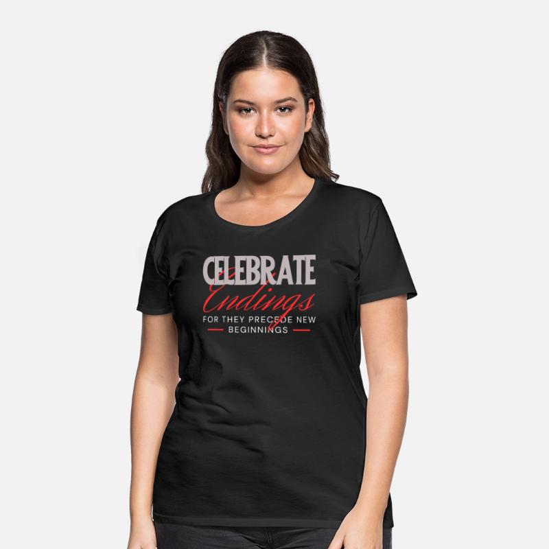 Celebrate Endings For They Precede New Beginnings