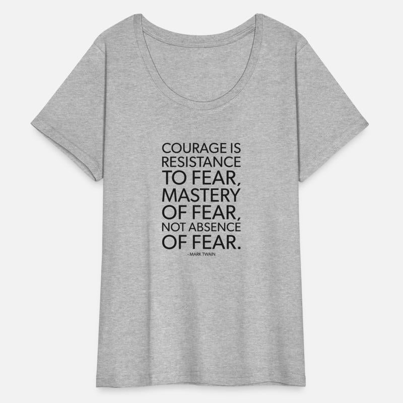courage is resistance to fear