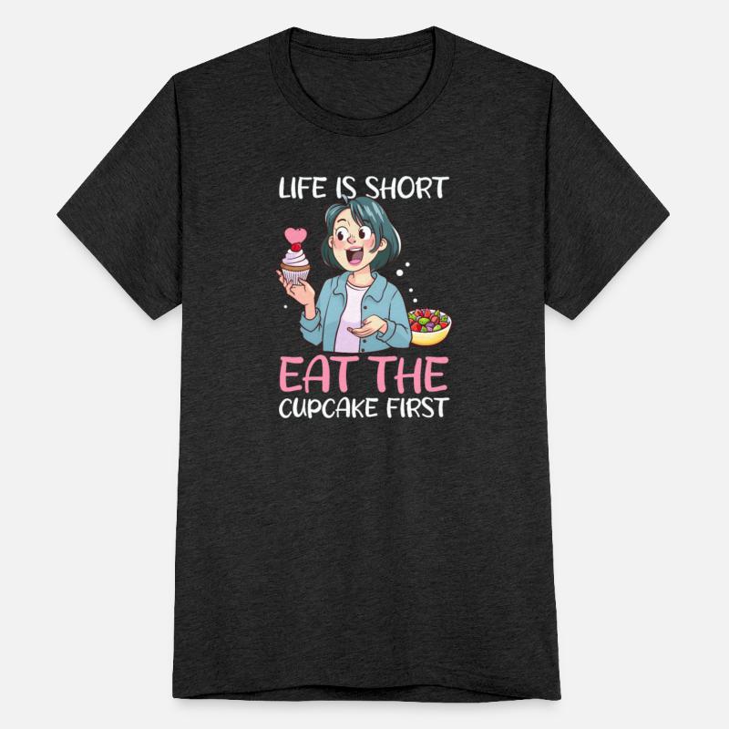 Cupcake Lover Life is Short, Eat the Cupcake First