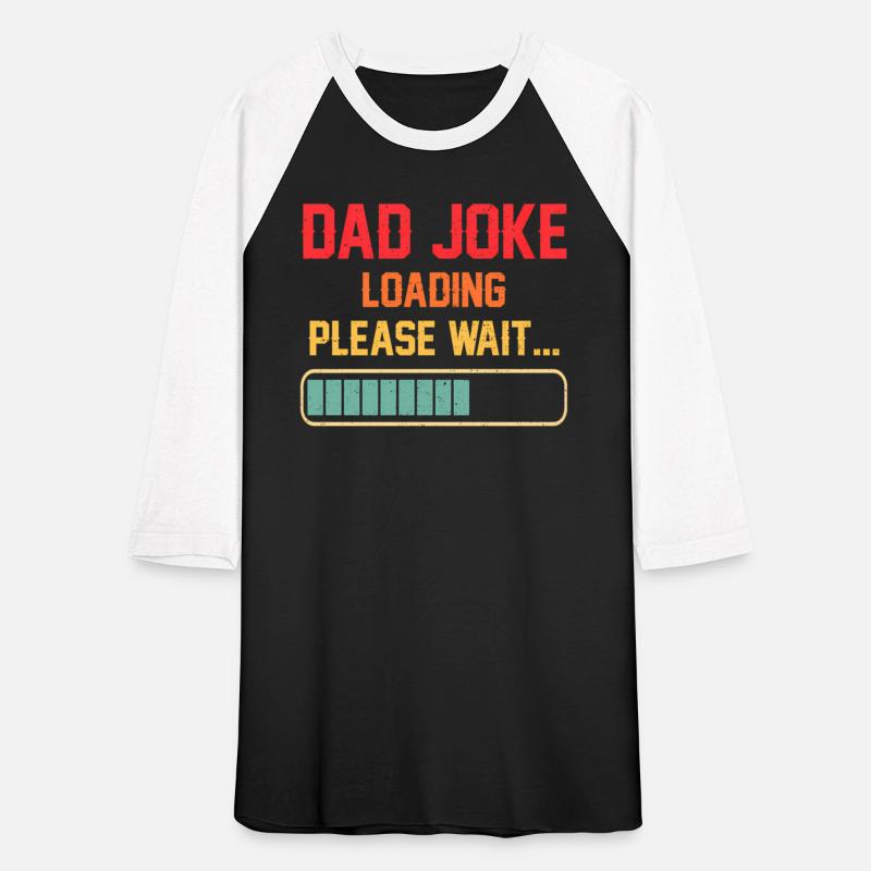 Dad Joke Loading Please Wait Daddy Fathers Day