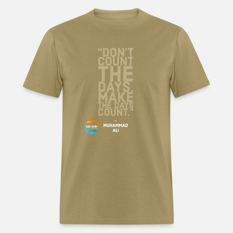 Don't count the days make the days count.