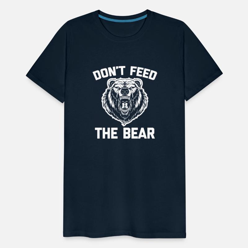 Don'T Feed The Bear Saying Novelty