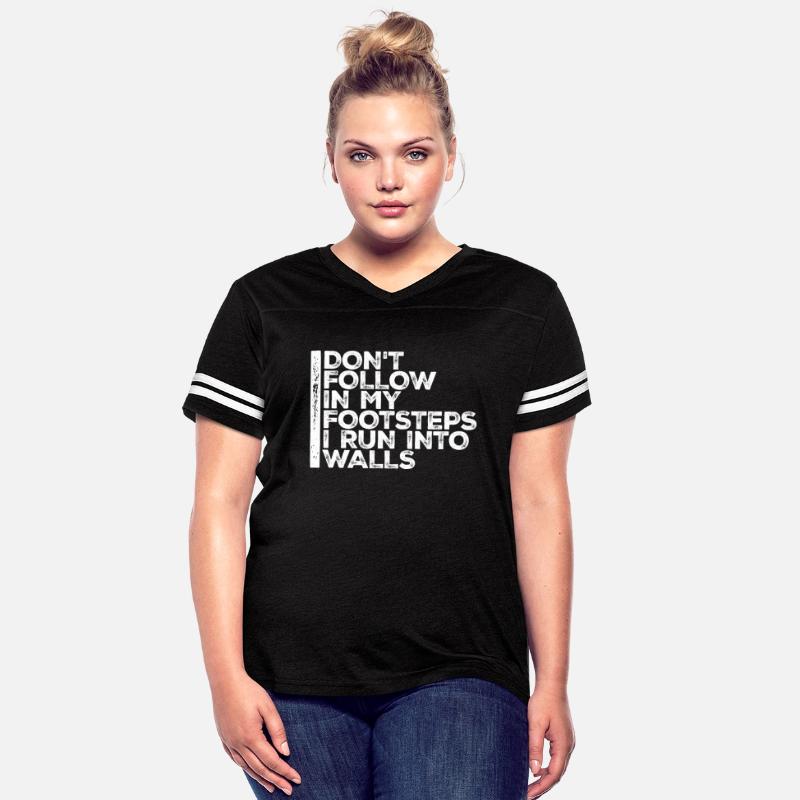 Don't Follow In My Footsteps I Run Into Walls Joke