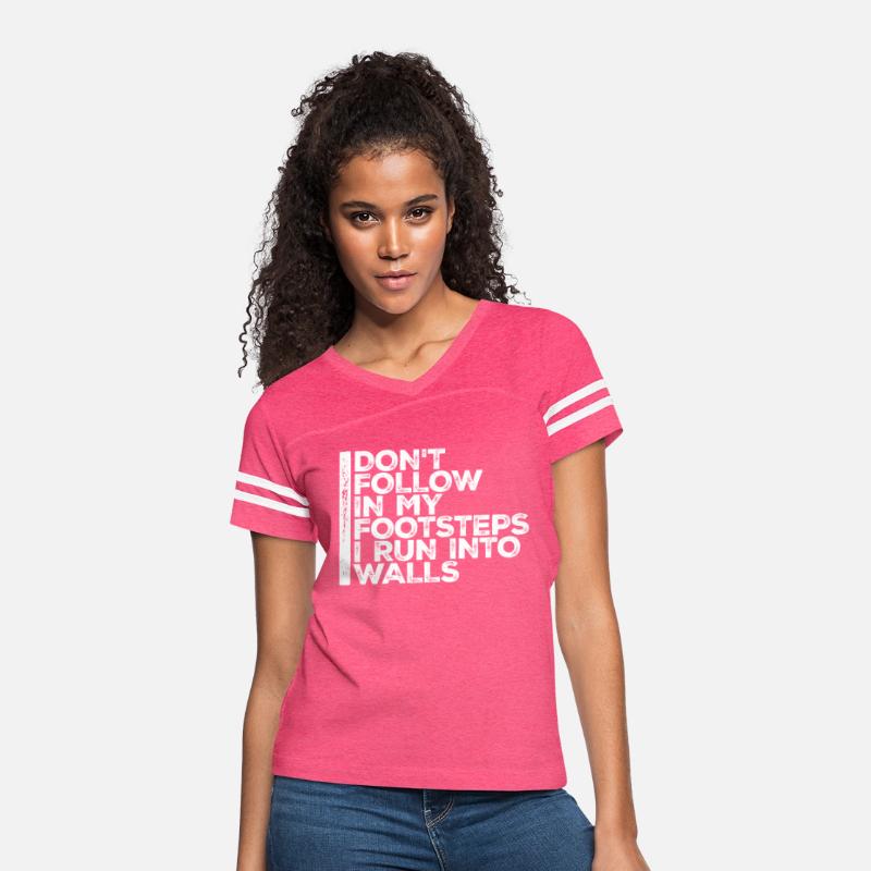 Don't Follow In My Footsteps I Run Into Walls Joke