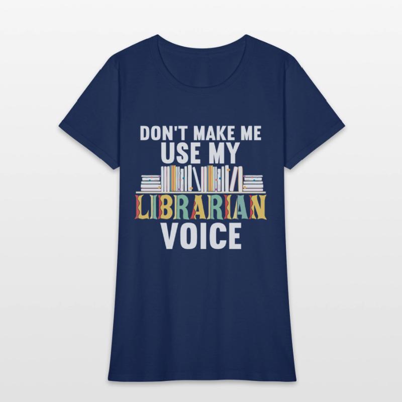 Don't Make Me Use My Librarian Voice Reading Lover