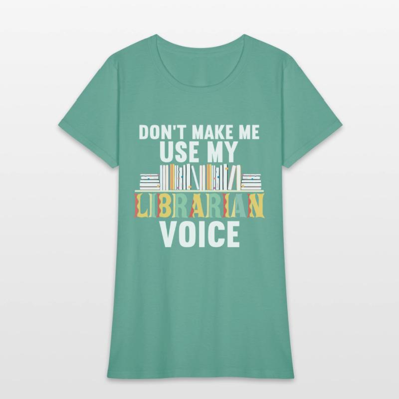 Don't Make Me Use My Librarian Voice Reading Lover