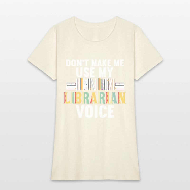 Don't Make Me Use My Librarian Voice Reading Lover