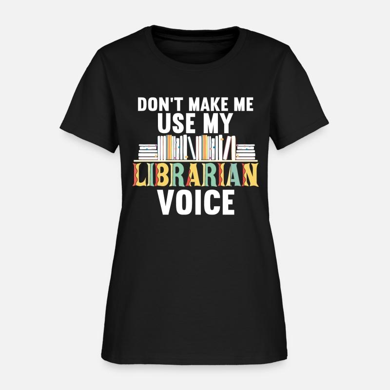 Don't Make Me Use My Librarian Voice Reading Lover