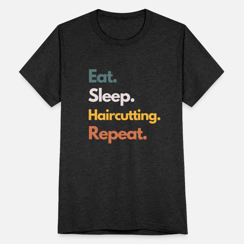 Eat Sleep Haircutting Repeat Funny Hairdresser