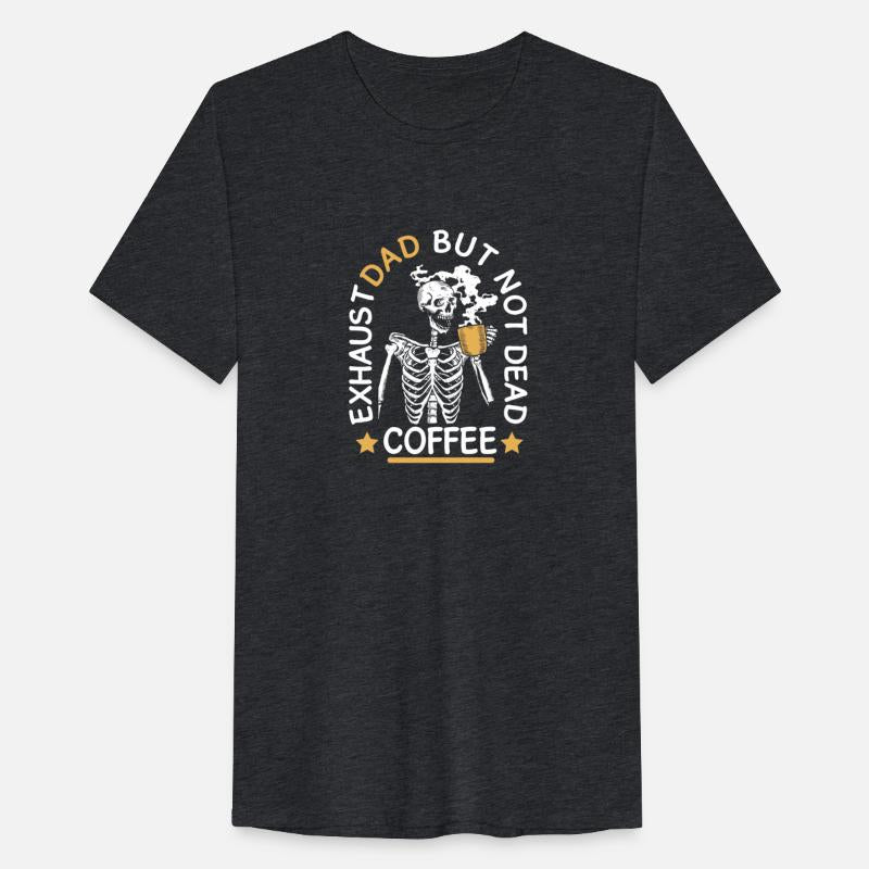 Exhaustdad But Not Dead Coffee