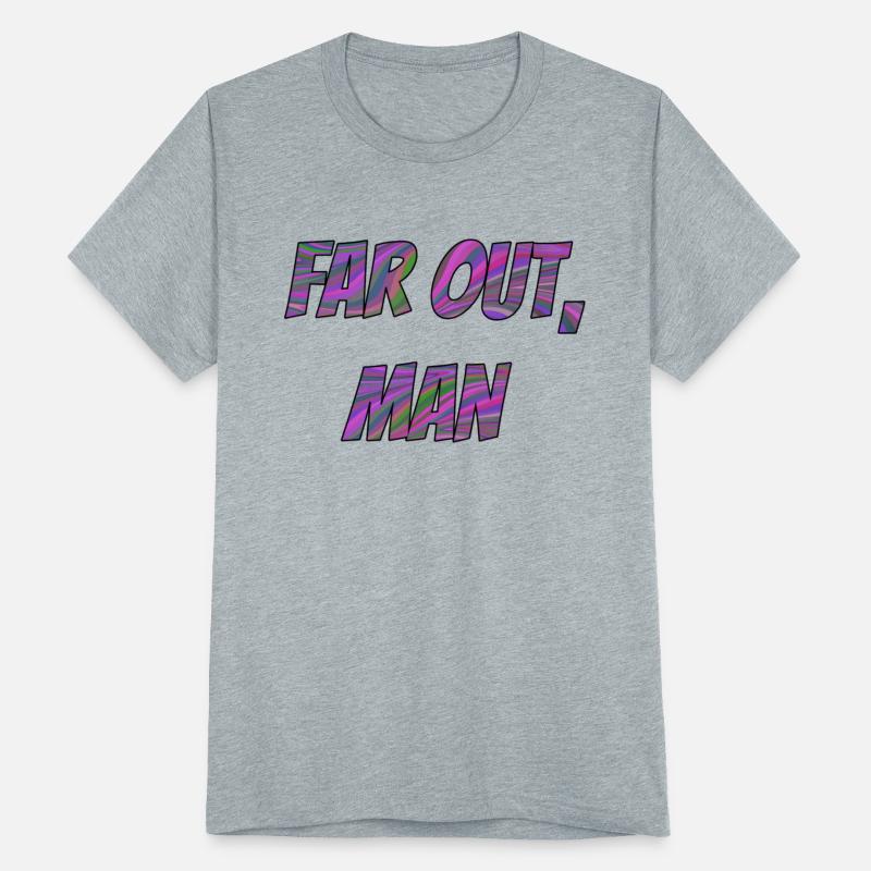 Far Out Man Hippie Trippy Retro Outer Spac