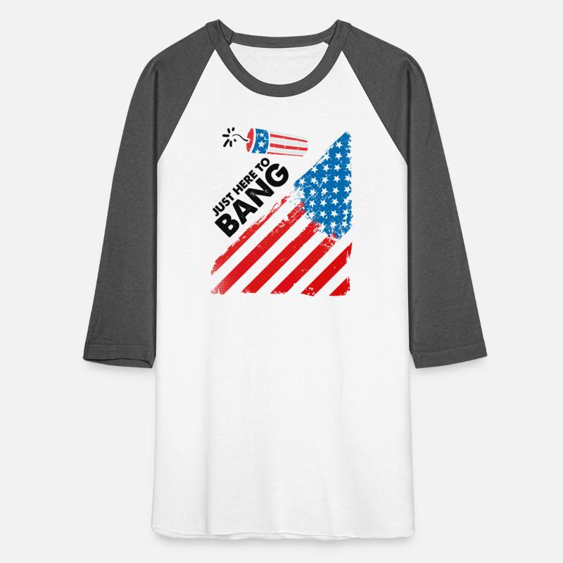 Funny Fourth of July 4th of July Just Here To Bang