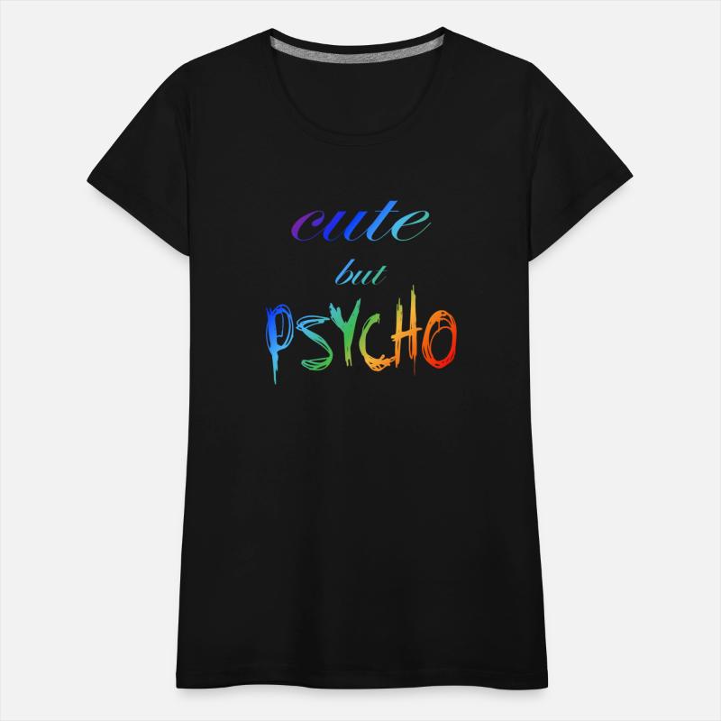 Funny ironic saying - CUTE but PSYCHO