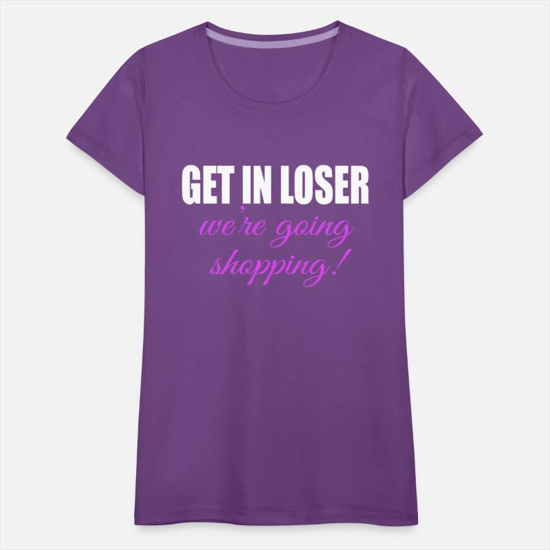 Get In Loser We 39 re Going Shopping Fitted Scoop