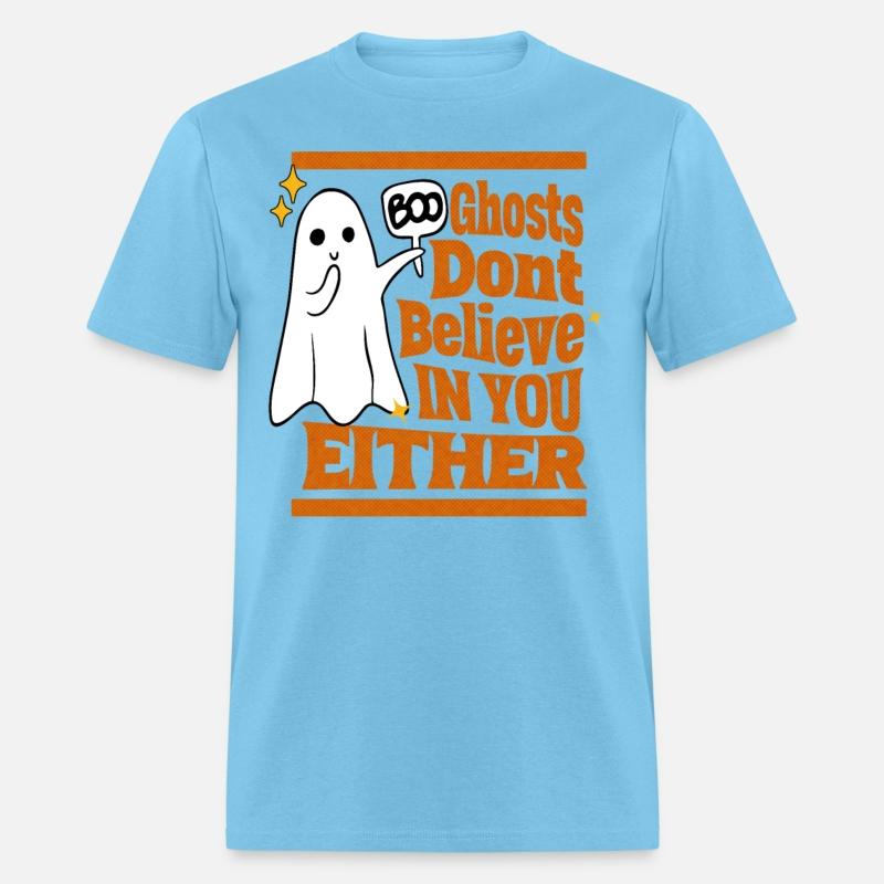 Ghosts Don't Believe In You Either