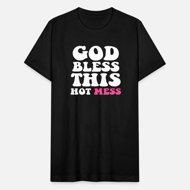 god bless this hot mess