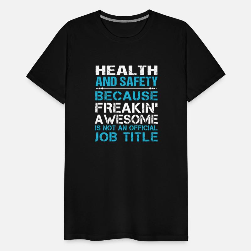 Health And Safety T Shirt - Freaking Awesome Gift