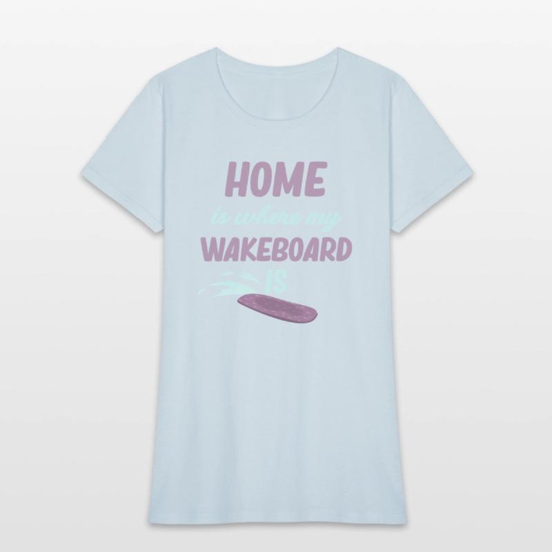 Home Is Where My Wakeboard Is Waves Waterskii