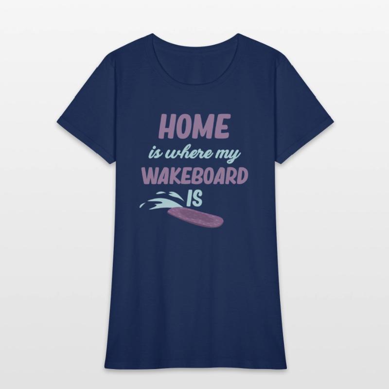Home Is Where My Wakeboard Is Waves Waterskii