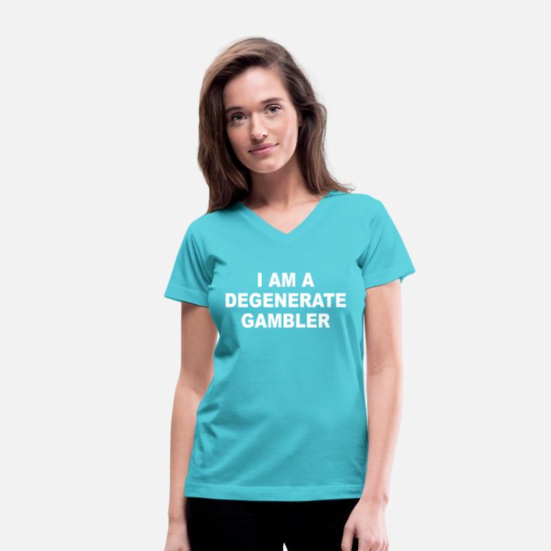 I Am A Degenerate Gambler Apparel