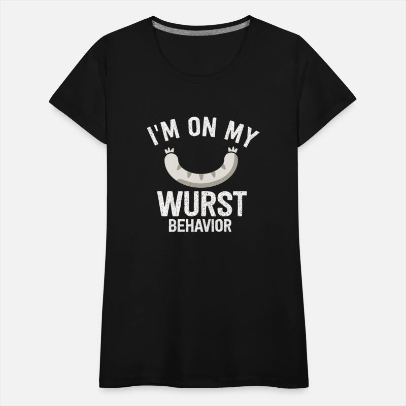 I Am On My Wurst Behavior