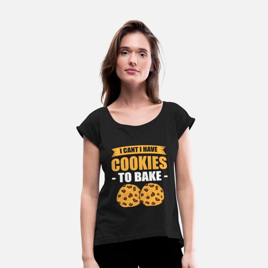 I Can't I Have Cookies To Bake Baking Bakery