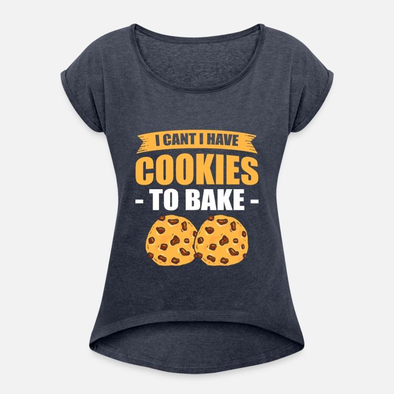 I Can't I Have Cookies To Bake Baking Bakery